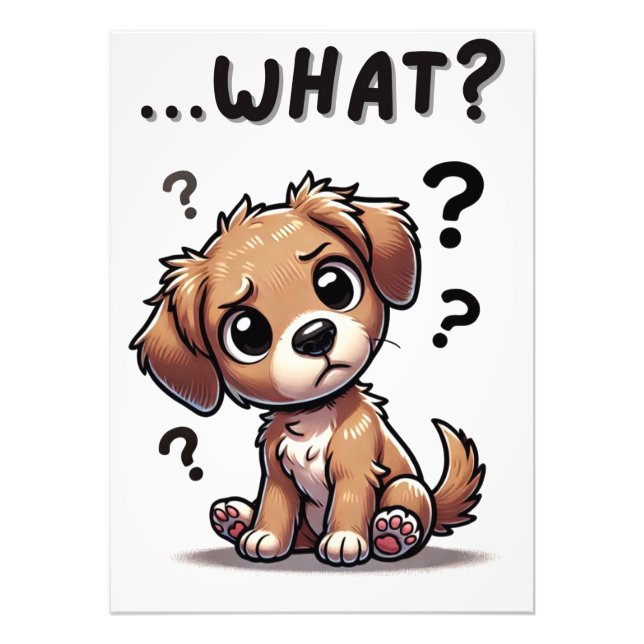 “…what?” Adorable Confused Cartoon Puppy Photo Print (Front)