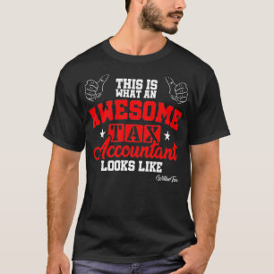 What an Awesome Accountant Looks Like Accounting T T-Shirt