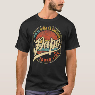 What An Awesome Dad Papa Grandpa Looks Like Vinta T-Shirt