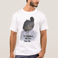 What an Old Coot looks like Fun Bird Art Quote