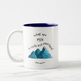 What are Men to Rocks and Mountains? Two-Tone Mug