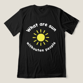 What are sun withouten people Tri-Blend shirt