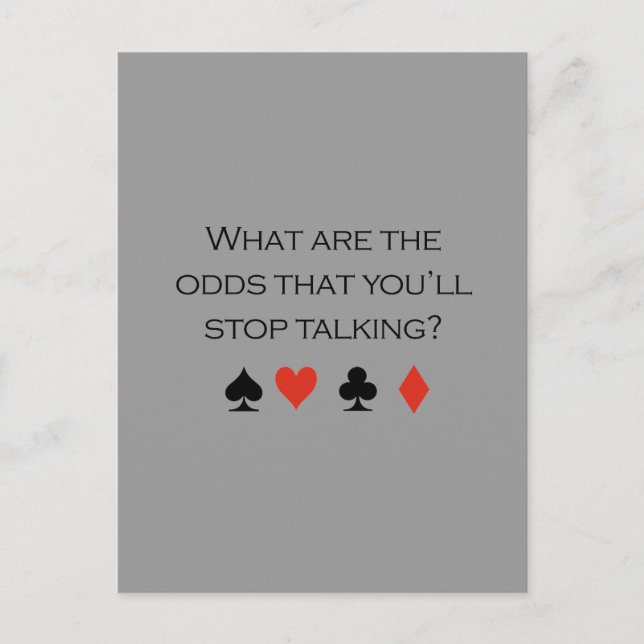 What are the odds that youll stop talking T-shirt Postcard (Front)