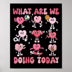 What Are We Doing Today Pe Teacher Hearts Valentin Poster