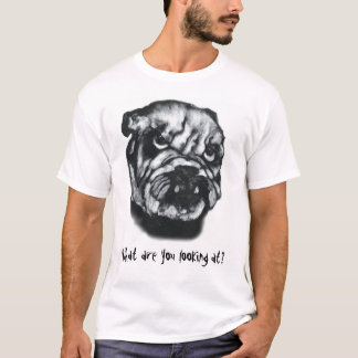 What are you looking at? T-Shirt