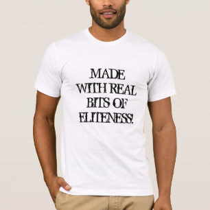 What are you made of? T-Shirt