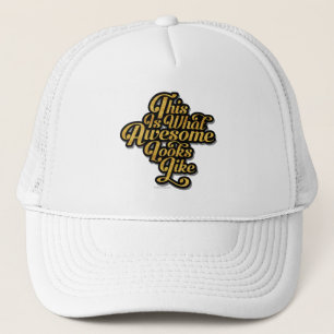 What Awesome Looks Like Trucker Hat