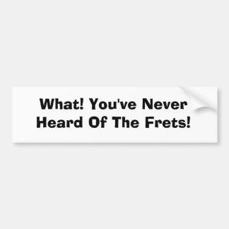 What! Bumber Sticker