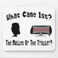 What Came 1st?  The Mullet or The Trailer?