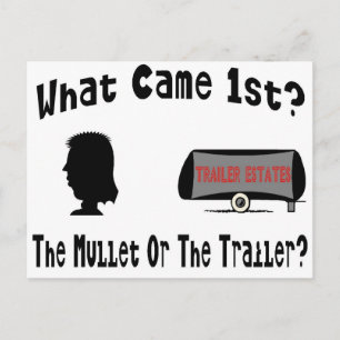 What Came 1st? The Mullet or The Trailer? Postcard