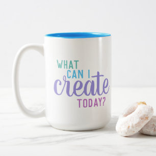"What Can I Create Today?" Artist Mug
