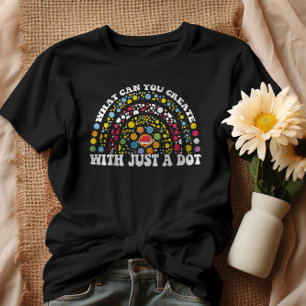 What Can You Create With Just A Dot T-Shirt