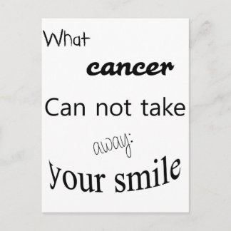 What cancer can not take away:  your smile postcard