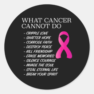 What Cancer Cannot Do -   Awareness - Inspiration Classic Round Sticker