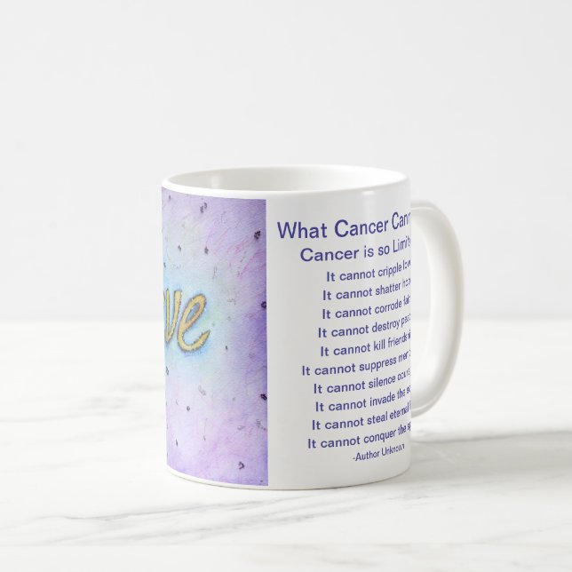 What Cancer Cannot Do Poem Believe Coffee Cup Mug (Front Right)