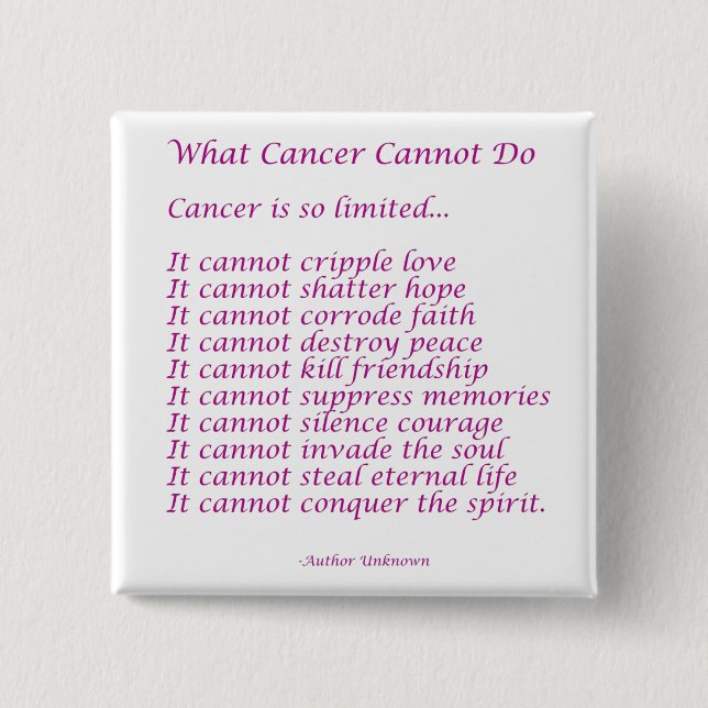 What Cancer Cannot Do Poem Pins or Buttons (Front)