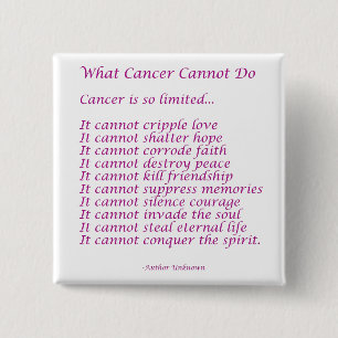 What Cancer Cannot Do Poem Pins or Buttons