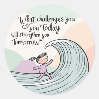 What Challenges You Stickers