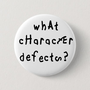 What Character Defects 6 Cm Round Badge
