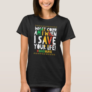 What Colour Am I When I Save Your Life Black Nurse T-Shirt