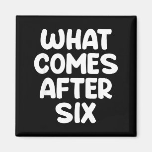 What Comes After Six Funny 6 7 Meme Six Seven Meme Magnet