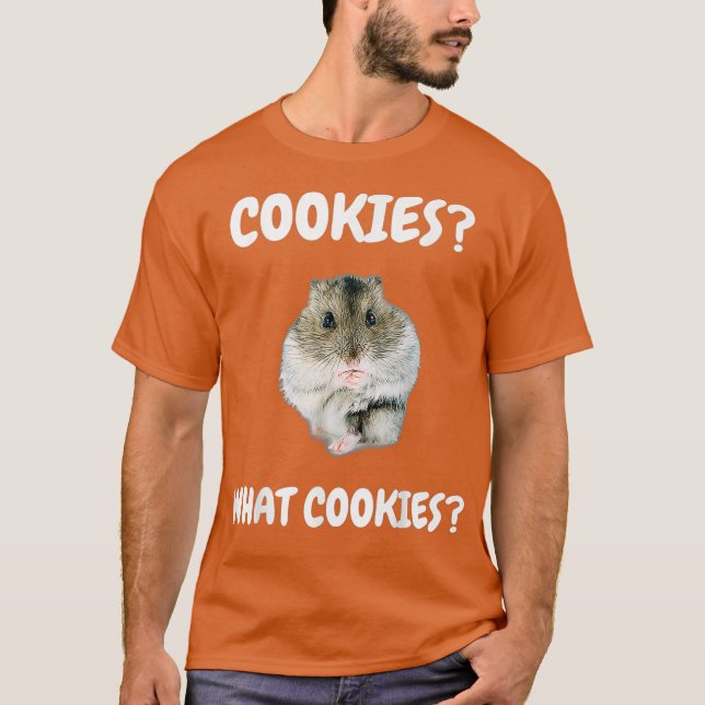 What Cookies Dwarf Hamster Funny Meme T-Shirt (Front)