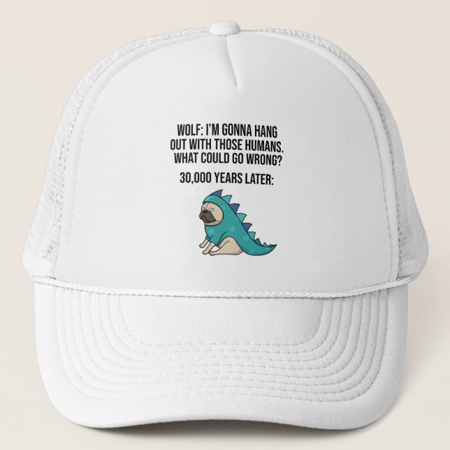 What Could Go Wrong Funny Wolf Pug Dog Meme Trucker Hat (Front)
