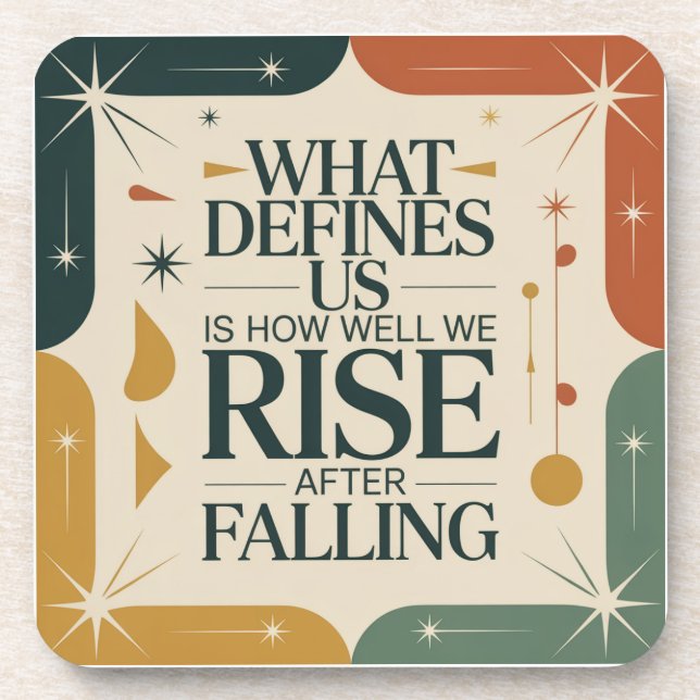 What Defines Us Is How Well We Rise After Falling Coaster (Front)