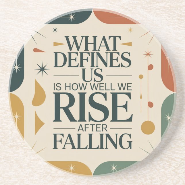 What Defines Us Is How Well We Rise After Falling Coaster (Front)