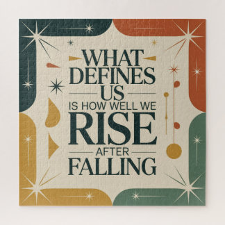 What Defines Us Is How Well We Rise After Falling Jigsaw Puzzle