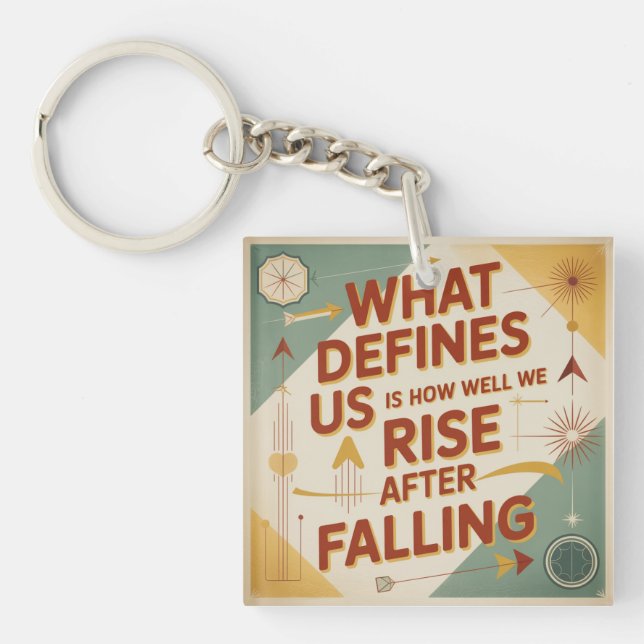 What Defines Us Is How Well We Rise After Falling Key Ring (Front)