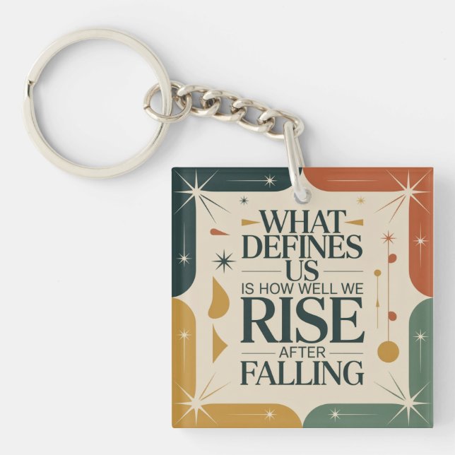What Defines Us Is How Well We Rise After Falling Key Ring (Front)
