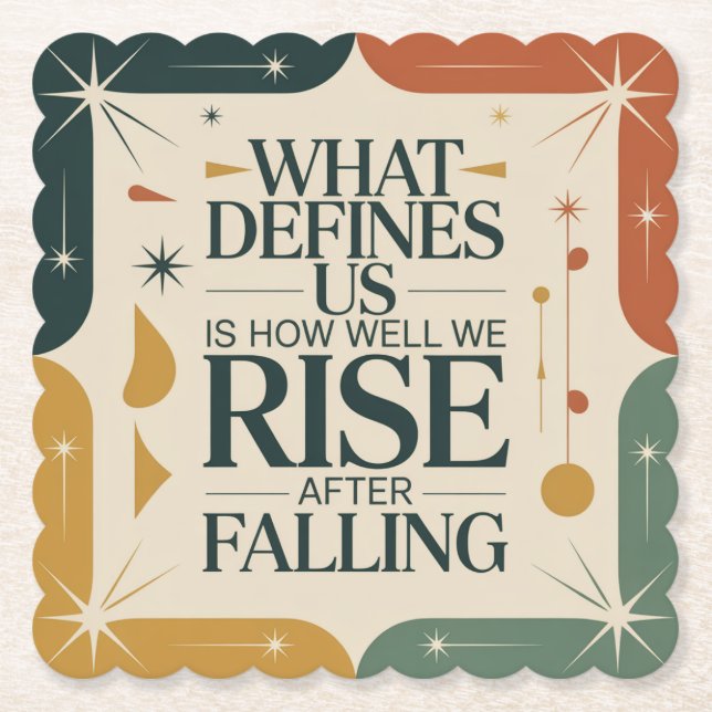 What Defines Us Is How Well We Rise After Falling Paper Coaster (Front)