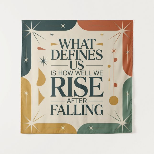 What Defines Us Is How Well We Rise After Falling Tapestry (Front)