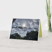 "What did I say?" kind of Greeting Card