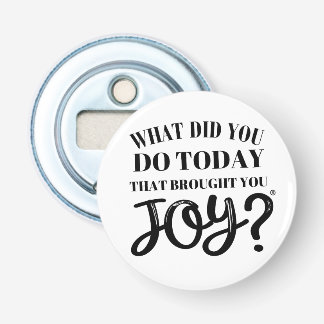 What did you do today that brought you joy® bottle opener