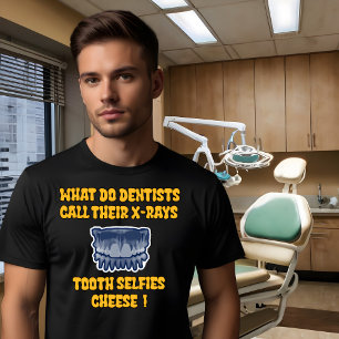 What do dentists call their X-rays? Tooth selfies T-Shirt
