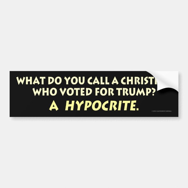 What Do You Call a Christian Who Voted for Trump? Bumper Sticker (Front)