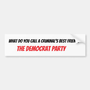 What do you call a criminal's best friend?  bumper sticker