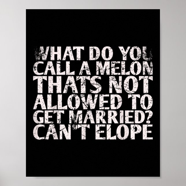 What Do You Call A Melon Thats Not Allowed For Bri Poster (Front)