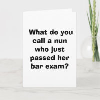 What do you call a nun who just her passed bar...