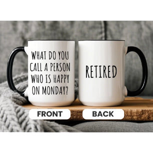 What Do You Call A Person Who Is Happy On Monday? Mug
