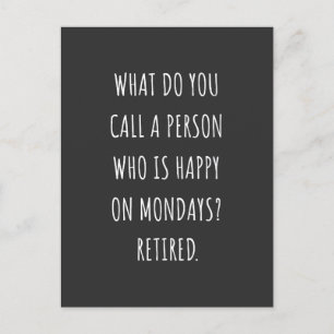 What Do You Call A Person Who Is Happy On Mondays Postcard