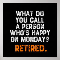 What Do You Call a Person Who's Happy On Monday?