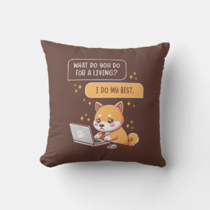 What Do You Do For A Living I Do My Best Funny Dog Cushion