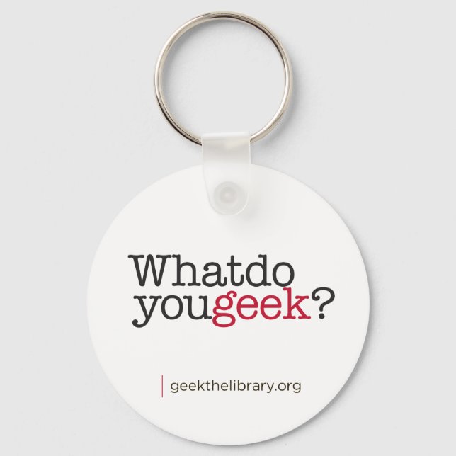 What do you geek? key ring (Front)