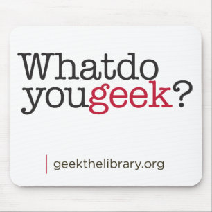 What do you geek? mouse pad