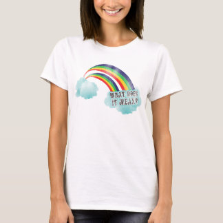 WHAT DOES IT MEAN?? T-Shirt