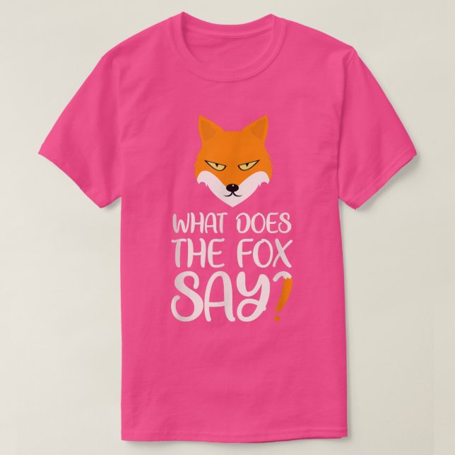 What Does The Fox Say Design T-Shirt (Design Front)