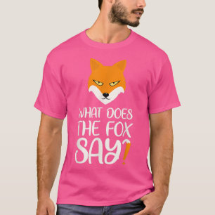 What Does The Fox Say Design T-Shirt
